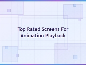 Top Rated Screens for Animation Playback