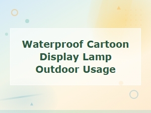 Waterproof Cartoon Display Lamps for Outdoor Use